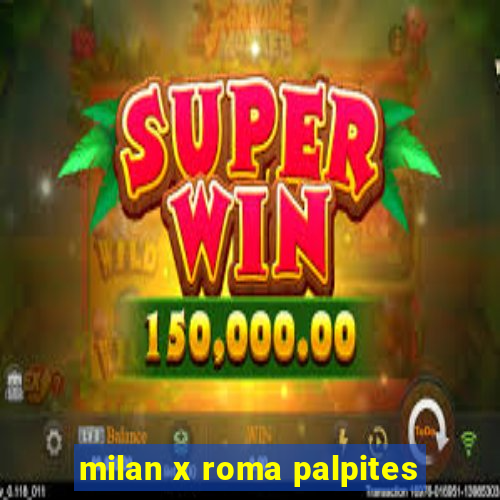 milan x roma palpites